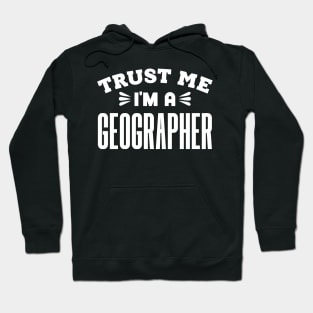 Trust Me, I'm a Geographer Hoodie